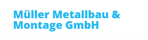 Müller Metallbau & Montage GmbH